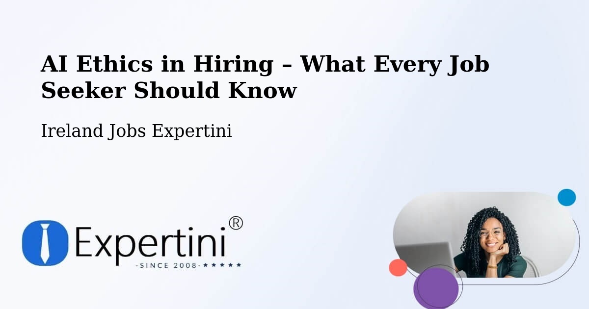 AI Ethics in Recruitment & Hiring – Booterstown - Booterstown, Ireland Jobs Expertini